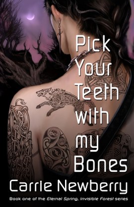 Pick Your Teeth with my Bones (Book One of the Eternal Spring