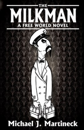 The Milkman (A Free World Novel) cover art by Jack Kasprzak